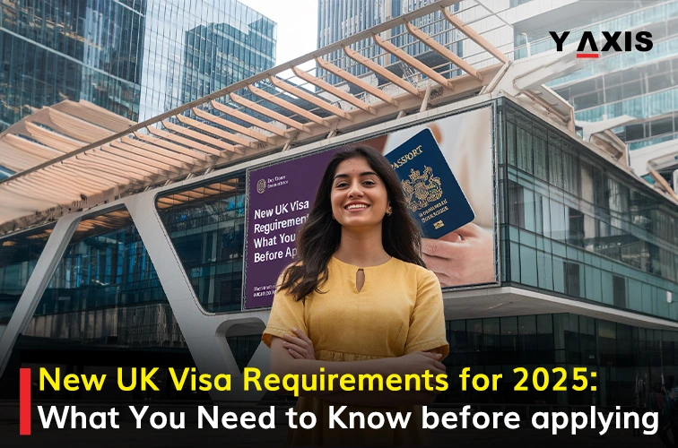 Major updates: New UK Visa Requirements to come into effect in 2025